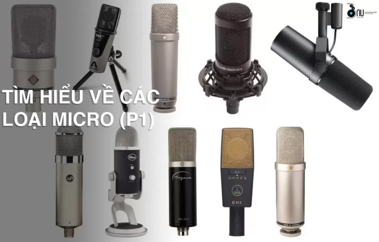 Tìm hiểu về các loại Micrô (P1)