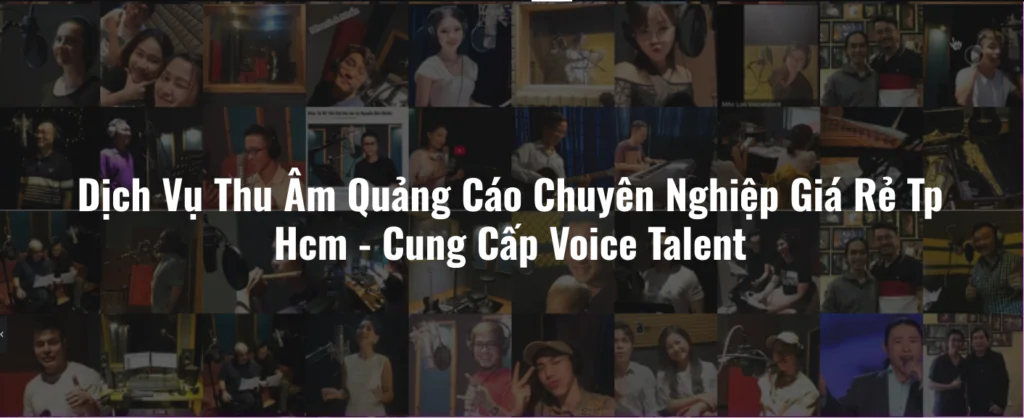 Dịch Vụ Thu Âm Quảng Cáo Chuyên Nghiệp Giá Rẻ Tp Hcm - Cung Cấp Voice Talent