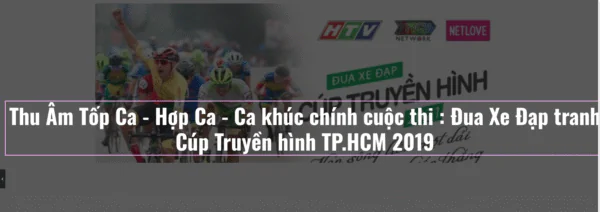 Thu Âm Tốp Ca - Hợp Ca - Ca khúc chính cuộc thi : Đua Xe Đạp đua xe đạp tranh Cúp Truyền hình TP.HCM 2019